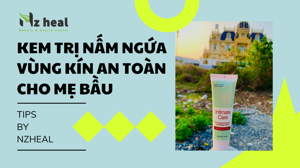 Kem Trị Nấm Ngứa Vùng Kín An Toàn Cho Mẹ Bầu