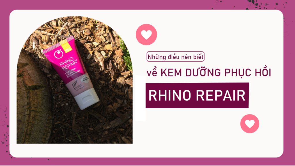 Những điều bạn nên biết khi sử dụng kem phục hồi da Oasis Rhino Repair