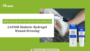 Kiểm soát lập tức vết thương tiểu đường với LAVIOR Diabetic Hydrogel Wound Dressing