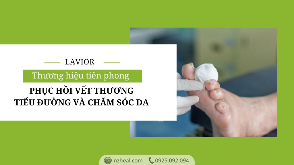 LAVIOR: Thương hiệu tiên phong trong phục hồi vết thương tiểu đường và chăm sóc da