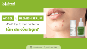 AC Gel hay Blemish Serum, đâu là loại trị mụn dành cho làn da của bạn?1