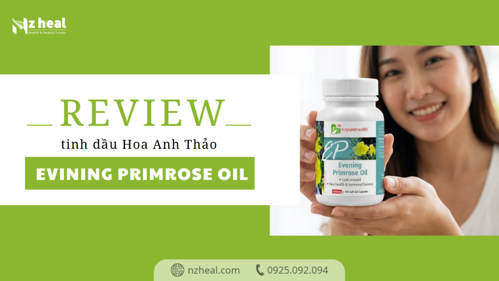 Có nên uống Viên dầu Hoa Anh thảo Nzpurehealth? Review chi tiết dành cho bạn!