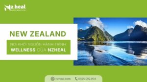 new-zealand-noi-khoi-nguon-hanh-trinh-wellness-cua-nzheal