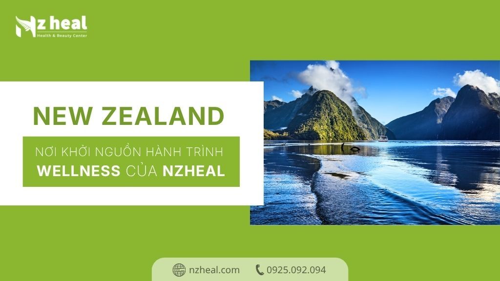 new-zealand-noi-khoi-nguon-hanh-trinh-wellness-cua-nzheal